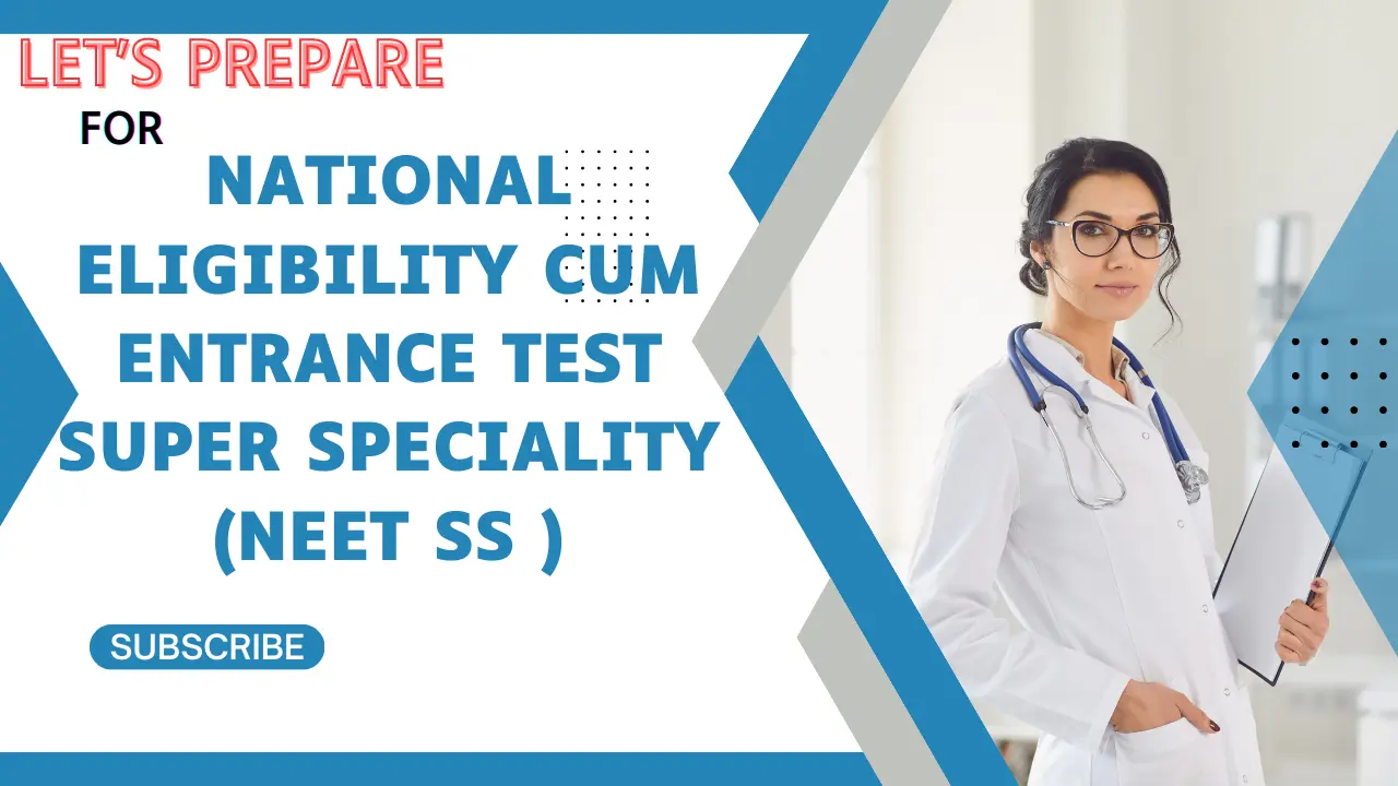 National Eligibility Cum Entrance Test Super Speciality (NEET SS ...